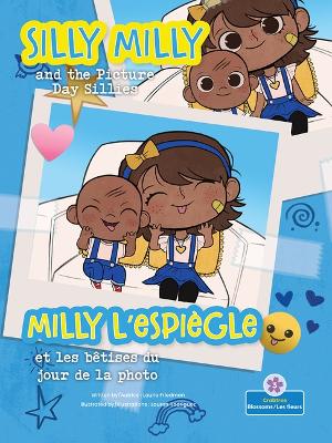 Book cover for Milly l'Espiègle Et Les Bêtises Du Jour de la Photo (Silly Milly and the Picture Day Sillies) Bilingual Eng/Fre