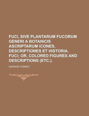 Book cover for Fuci, Sive Plantarum Fucorum Generi a Botanicis Ascriptarum Icones, Descriptiones Et Historia. Fuci