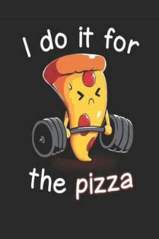 Cover of I Do It For The Pizza