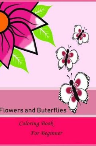 Cover of Flower and butterflies Coloring book for Beginner