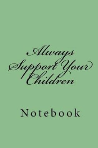 Cover of Always Support Your Children