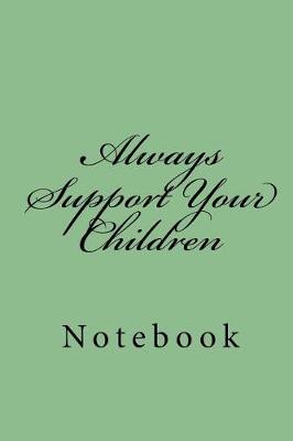 Book cover for Always Support Your Children