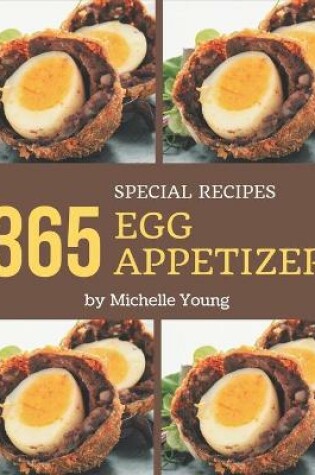 Cover of 365 Special Egg Appetizer Recipes