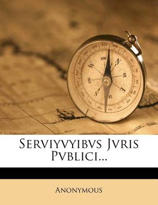 Book cover for Serviyvyibvs Jvris Pvblici...