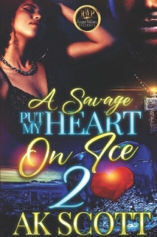 Cover of A Savage Put My Heart on Ice 2