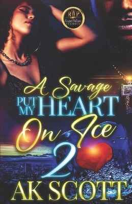 Book cover for A Savage Put My Heart on Ice 2