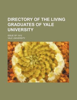 Book cover for Directory of the Living Graduates of Yale University; Issue of 1912