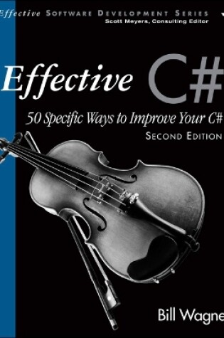 Cover of Effective C# (Covers C# 4.0)