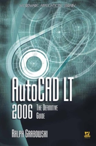 Cover of AutoCAD LT 2006: The Definitive Guide