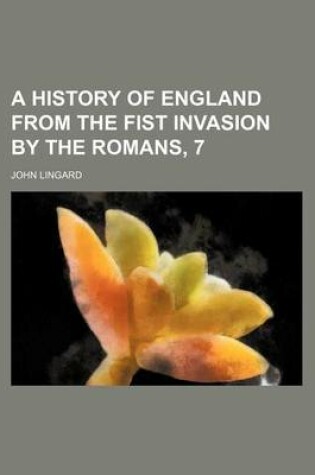 Cover of A History of England from the Fist Invasion by the Romans, 7