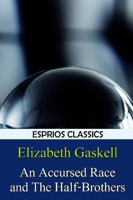 Book cover for An Accursed Race and The Half-Brothers (Esprios Classics)