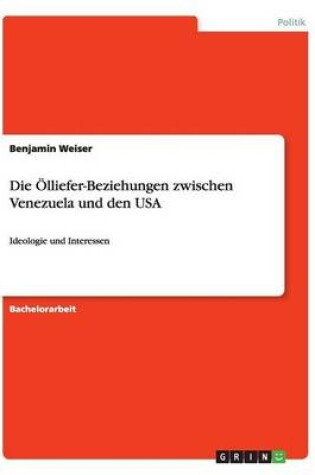 Cover of Die OElliefer-Beziehungen zwischen Venezuela und den USA