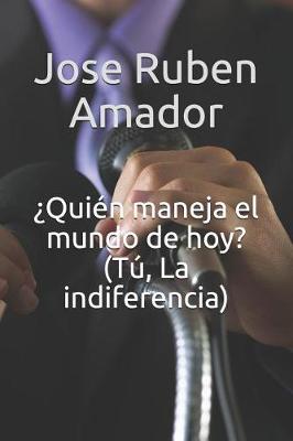 Book cover for qui n Maneja El Mundo de Hoy? (T , La Indiferencia)