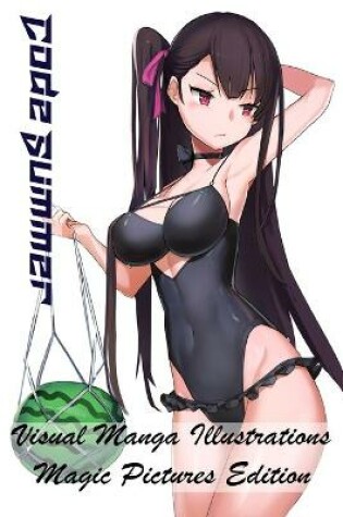 Cover of Code Summer - Visual Manga Illustrations - Magic Pictures Edition