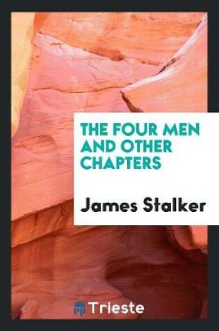 Cover of The Four Men and Other Chapters