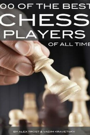 Cover of 100 of the Best Chess Players of All Time