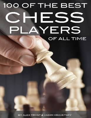 Book cover for 100 of the Best Chess Players of All Time