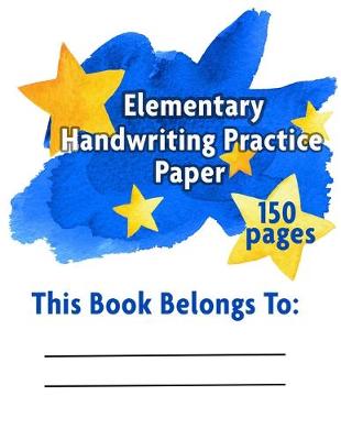 Book cover for Elementary Handwriting Practice Paper 150 Pages