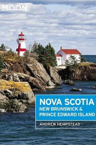 Cover of Moon Nova Scotia, New Brunswick & Prince Edward Island