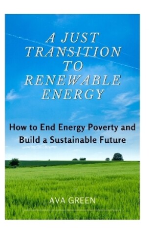 Cover of A Just Transition to Renewable Energy