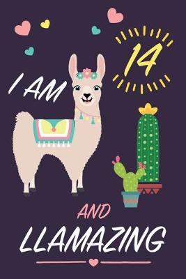 Book cover for I am 14 and Llamazing