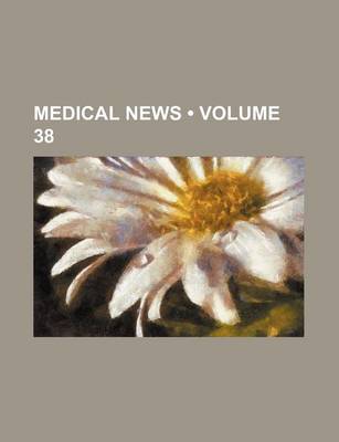 Book cover for Medical News (Volume 38)