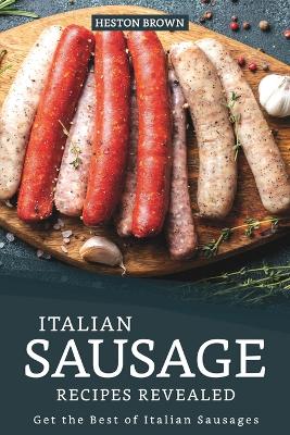 Book cover for Italian Sausage Recipes Revealed