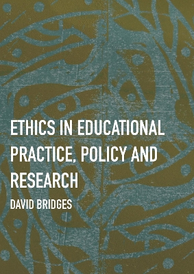 Book cover for Ethics in Educational Practice, Policy and Research