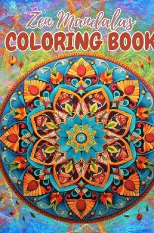 Cover of Zen Mandalas Coloring Book