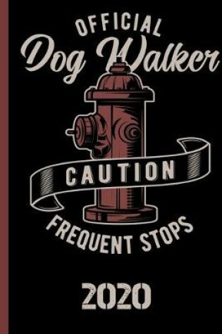 Cover of Official Dog Walker Caution Frequent Stops 2020