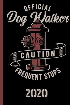 Book cover for Official Dog Walker Caution Frequent Stops 2020