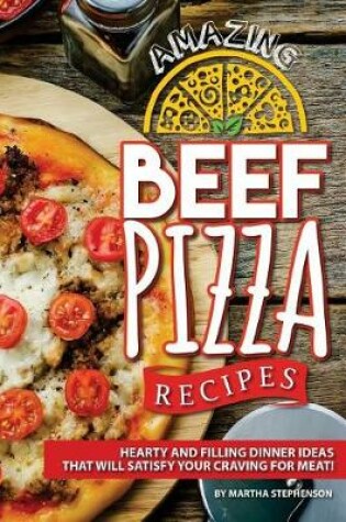 Cover of Amazing Beef Pizza Recipes