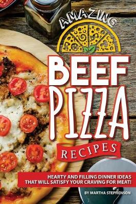 Book cover for Amazing Beef Pizza Recipes