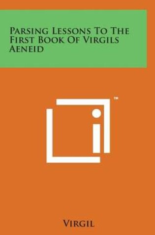 Cover of Parsing Lessons to the First Book of Virgils Aeneid