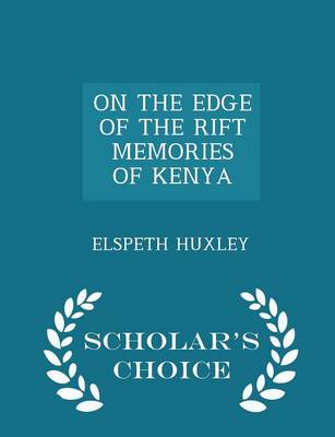 Book cover for On the Edge of the Rift Memories of Kenya - Scholar's Choice Edition