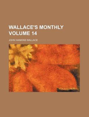 Book cover for Wallace's Monthly Volume 14