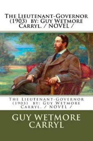 Cover of The Lieutenant-Governor (1903) by