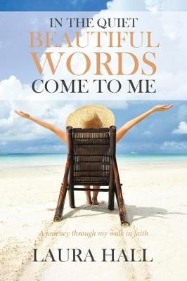 Book cover for In the Quiet Beautiful Words Come to Me
