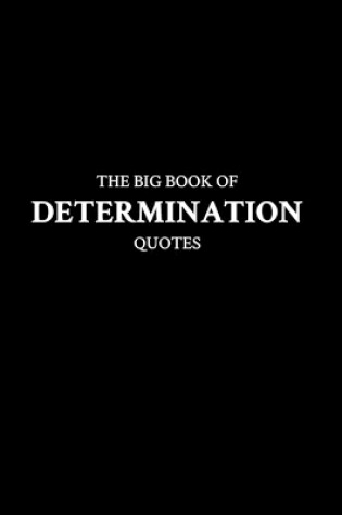 Cover of The Big Book of Determination Quotes