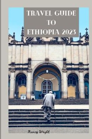 Cover of Travel Guide To Ethiopia 2023