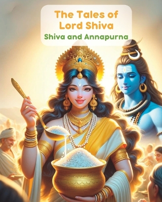 Book cover for The Tales of Lord Shiva; Shiva and Annapurna