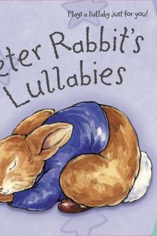 Cover of Peter Rabbit Seedlings: Peter Rabbit's Lullabies