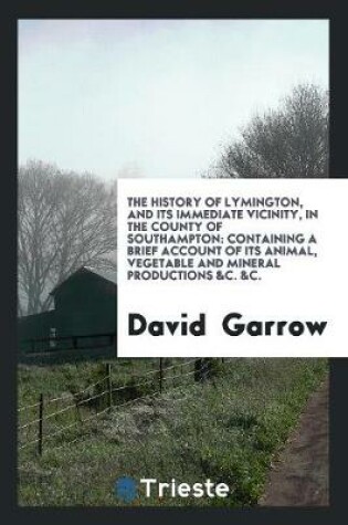 Cover of The History of Lymington, and Its Immediate Vicinity