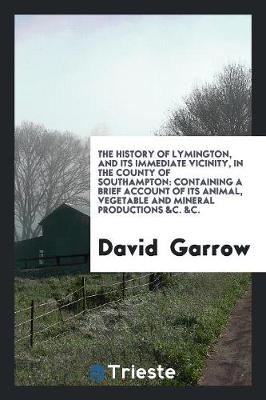 Book cover for The History of Lymington, and Its Immediate Vicinity