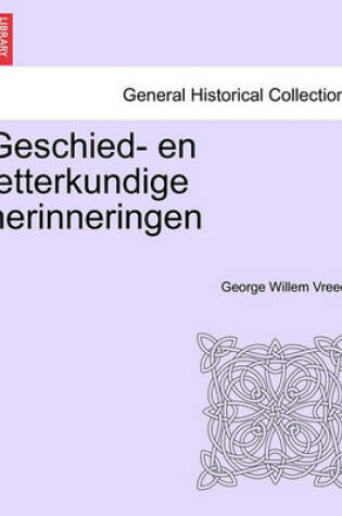 Cover of Geschied- En Letterkundige Herinneringen