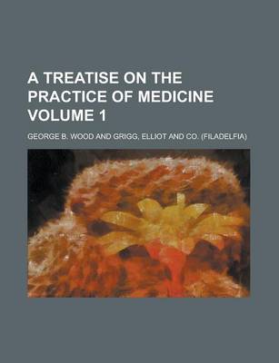 Book cover for A Treatise on the Practice of Medicine (Volume 2)