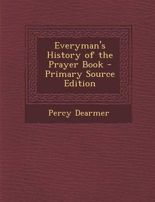 Book cover for Everyman's History of the Prayer Book - Primary Source Edition