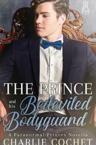 Cover of The Prince and His Bedeviled Bodyguard