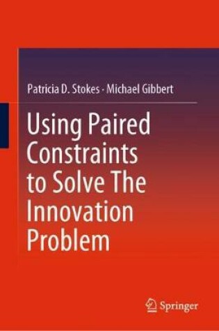 Cover of Using Paired Constraints to Solve The Innovation Problem