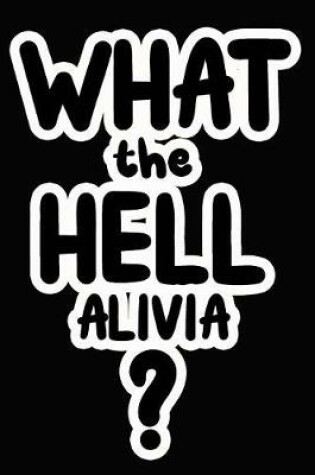 Cover of What the Hell Alivia?